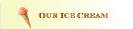 Our ice cream